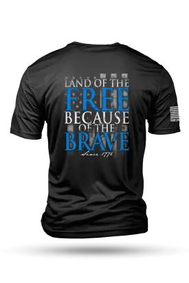 Because Of The Brave - Moisture Wicking T-Shirt