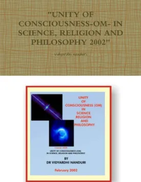 "UNITY OF CONSCIOUSNESS-OM- IN SCIENCE, RELIGION AND PHILOSOPHY( AN INTRODUCTION)"