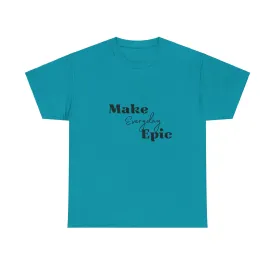 Unisex Heavy Cotton Tee-Make Everyday Epic